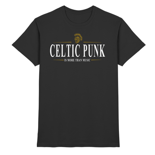 Celtic Punk "Is More Than Music"  - Premium Shirt