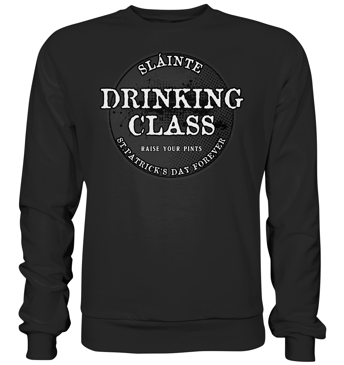 Drinking Class "St.Patrick's Day Forever" - Premium Sweatshirt