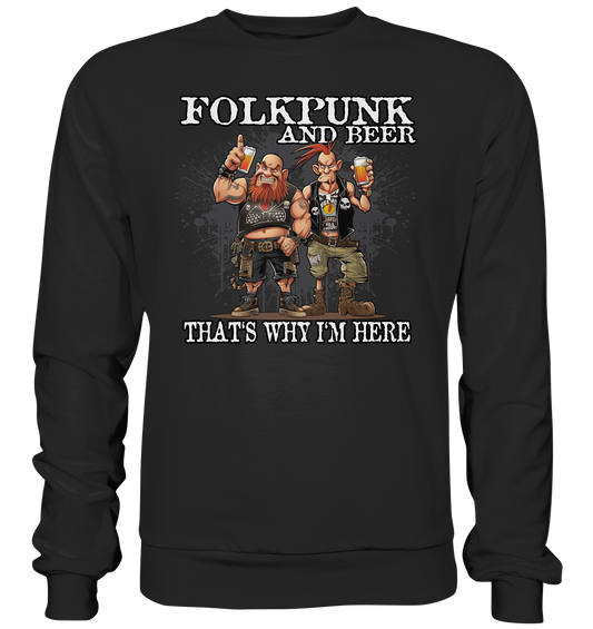 Folkpunk & Beer "That's Why I'm Here II" - Premium Sweatshirt