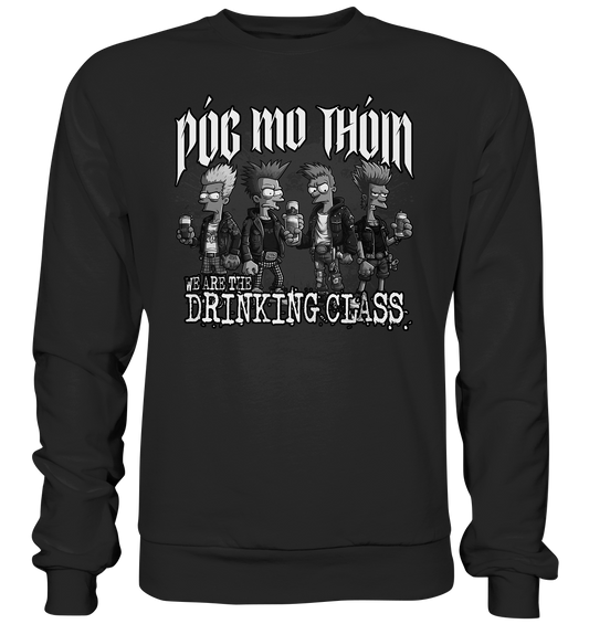 Póg Mo Thóin Streetwear "We Are The Drinking Class II" - Premium Sweatshirt