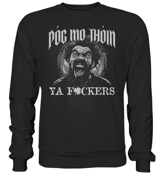 Póg Mo Thóin Streetwear "Ya F*ckers" - Premium Sweatshirt