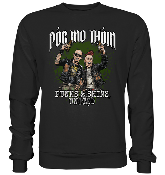 Póg Mo Thóin Streetwear "Punks & Skins United" - Premium Sweatshirt