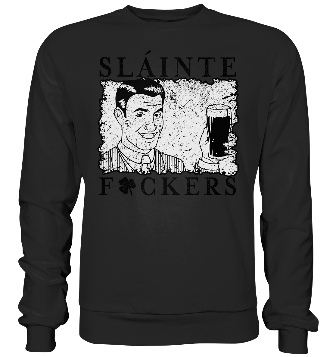 Sláinte "F*ckers" *Shamrock* - Premium Sweatshirt