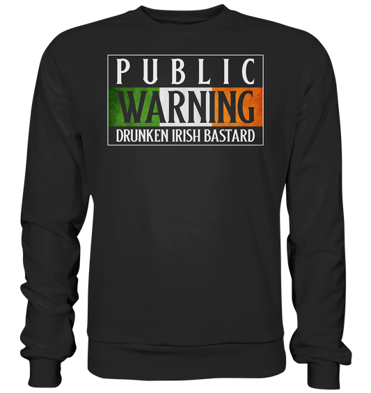 Public Warning "Drunken Irish Bastard" - Premium Sweatshirt