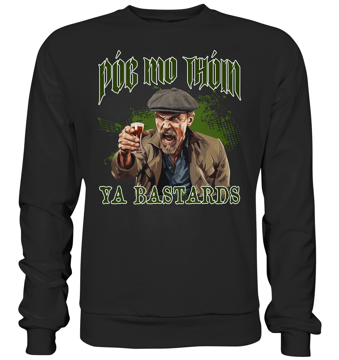 Póg Mo Thóin Streetwear "Ya Bastards" - Premium Sweatshirt