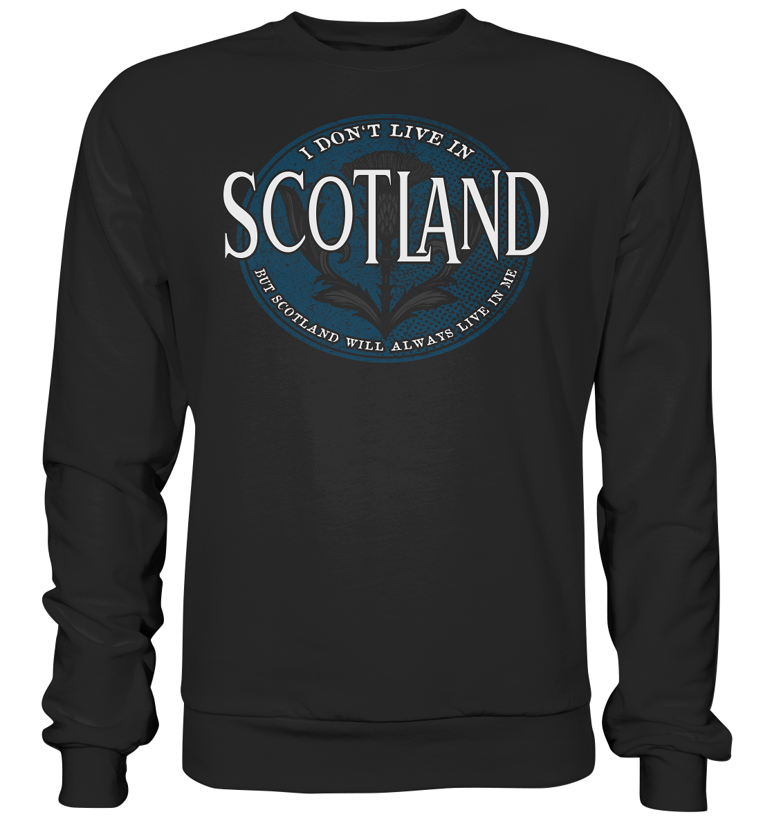 Scotland "Will Always Live In Me"  - Premium Sweatshirt