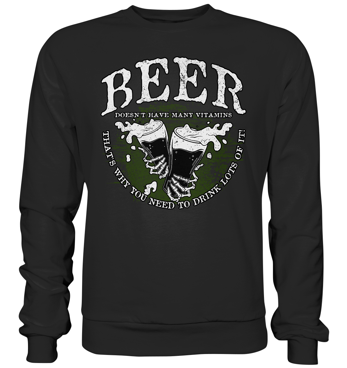 Beer "Doesn't Have Many Vitamins" - Premium Sweatshirt