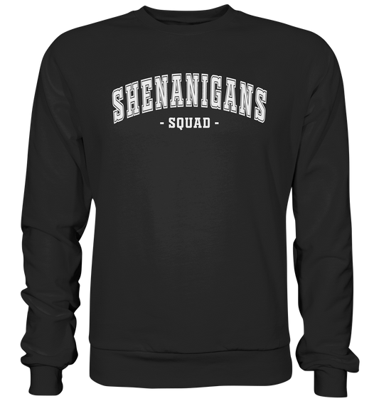Shenanigans "Squad" - Premium Sweatshirt
