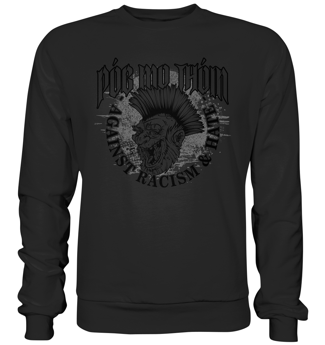 Póg Mo Thóin Streetwear "Against Racism & Hate" - Premium Sweatshirt