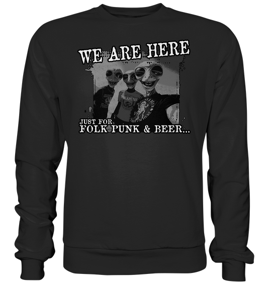 We Are Here "Just For Folk Punk & Beer" - Premium Sweatshirt