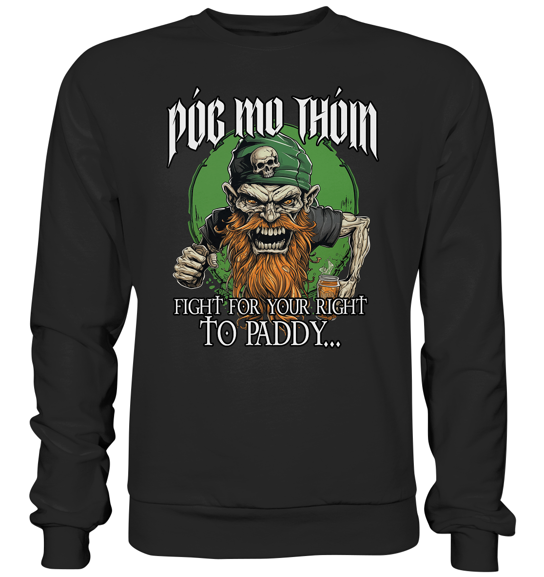 Póg Mo Thóin Streetwear "Fight For Your Right To Paddy I" - Premium Sweatshirt