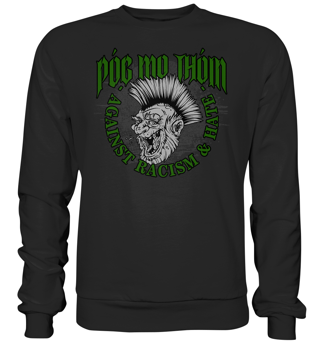 Póg Mo Thóin Streetwear "Against Racism & Hate" - Premium Sweatshirt