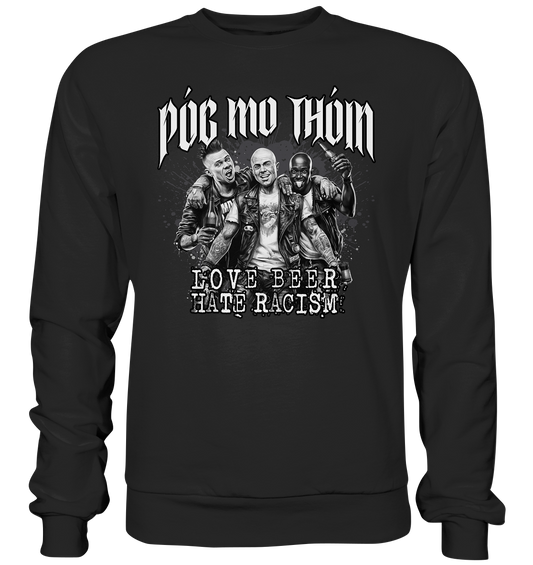 Póg Mo Thóin Streetwear "Love Beer - Hate Racism" - Premium Sweatshirt