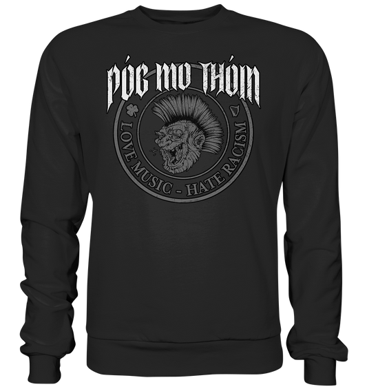 Póg Mo Thóin Streetwear "Love Music - Hate Racism" - Premium Sweatshirt