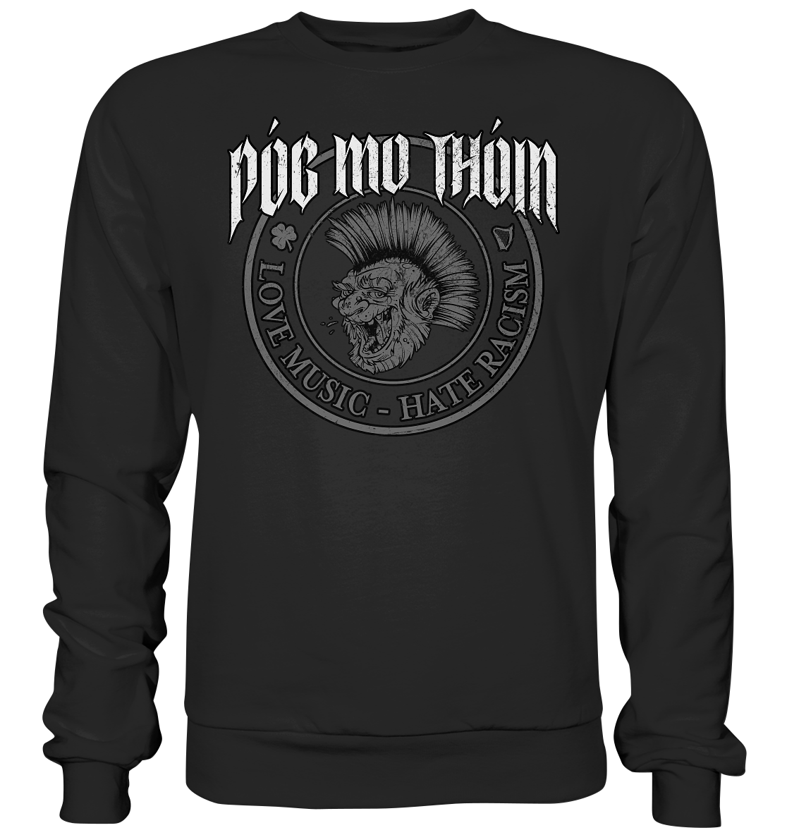 Póg Mo Thóin Streetwear "Love Music - Hate Racism" - Premium Sweatshirt