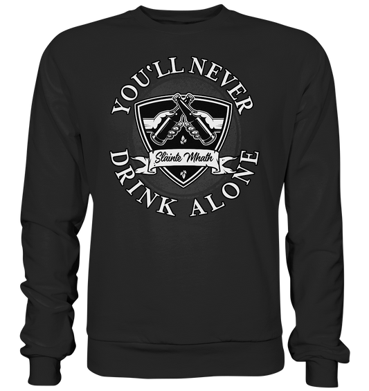 You'll Never Drink Alone "Slàinte Mhath" - Premium Sweatshirt