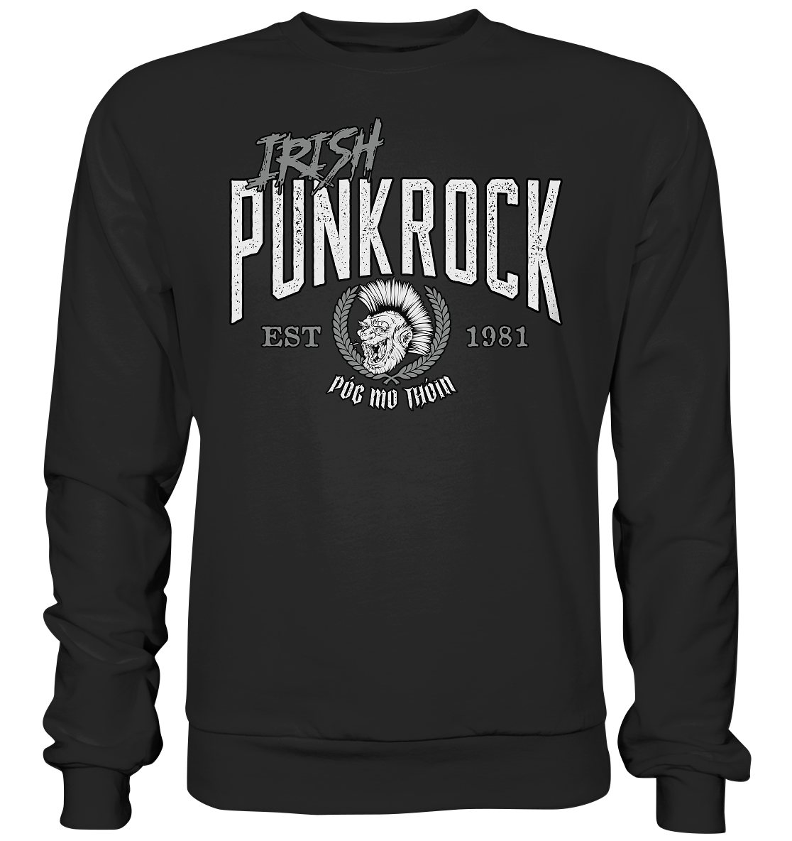 Póg Mo Thóin Streetwear "Irish Punkrock" - Premium Sweatshirt