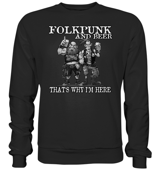 Folkpunk & Beer "That's Why I'm Here III" - Premium Sweatshirt