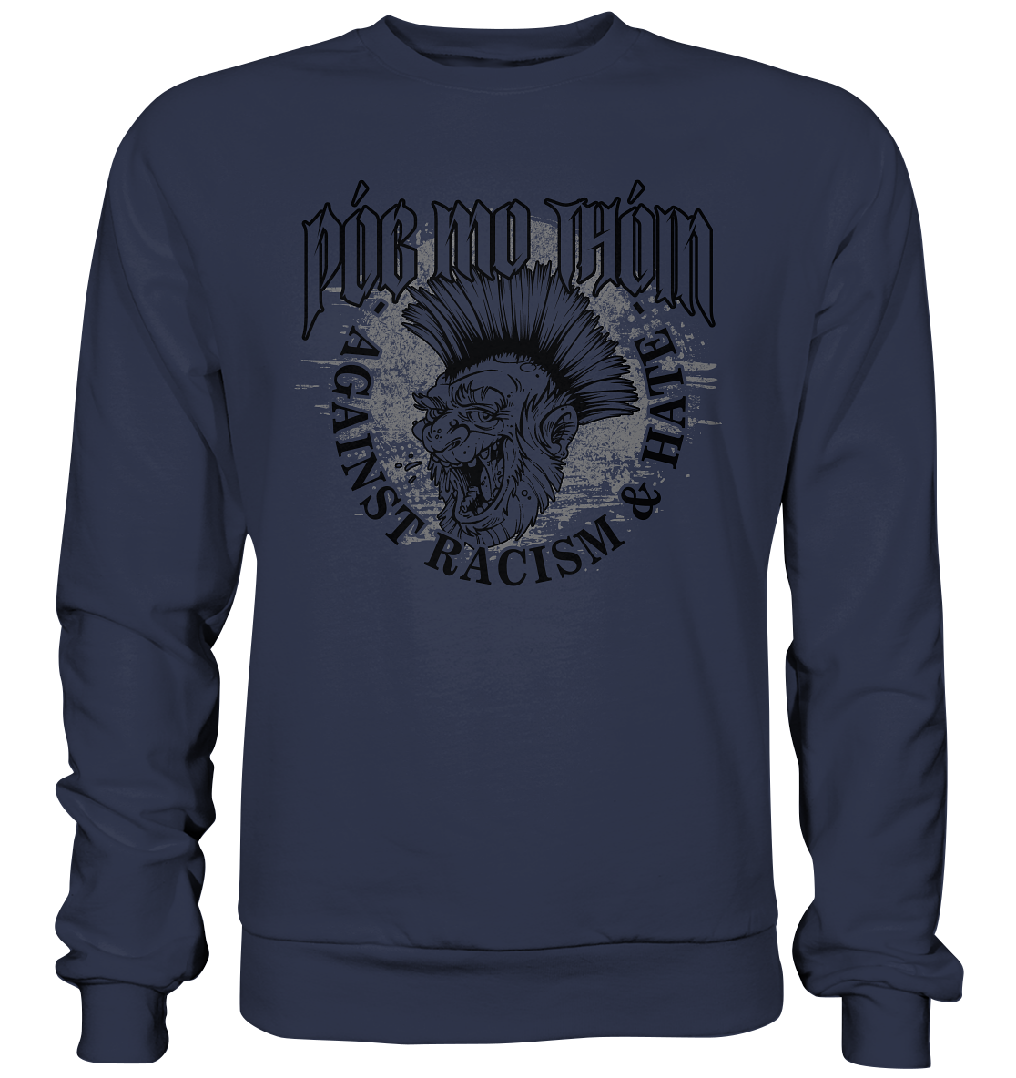 Póg Mo Thóin Streetwear "Against Racism & Hate" - Premium Sweatshirt