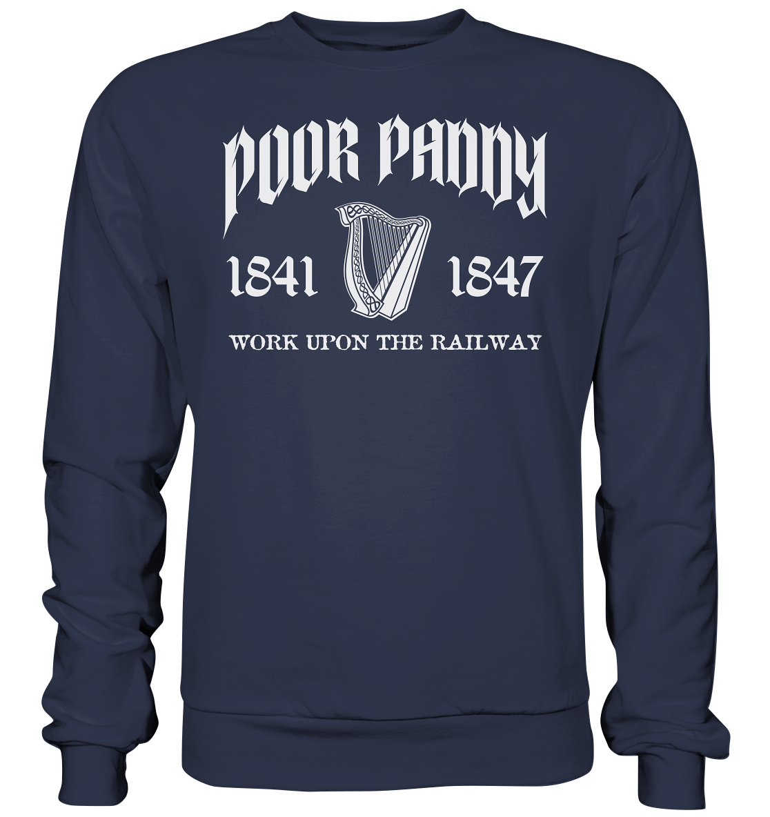 Poor Paddy "Work Upon The Railway" - Premium Sweatshirt
