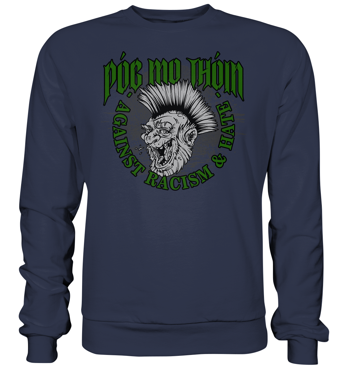 Póg Mo Thóin Streetwear "Against Racism & Hate" - Premium Sweatshirt