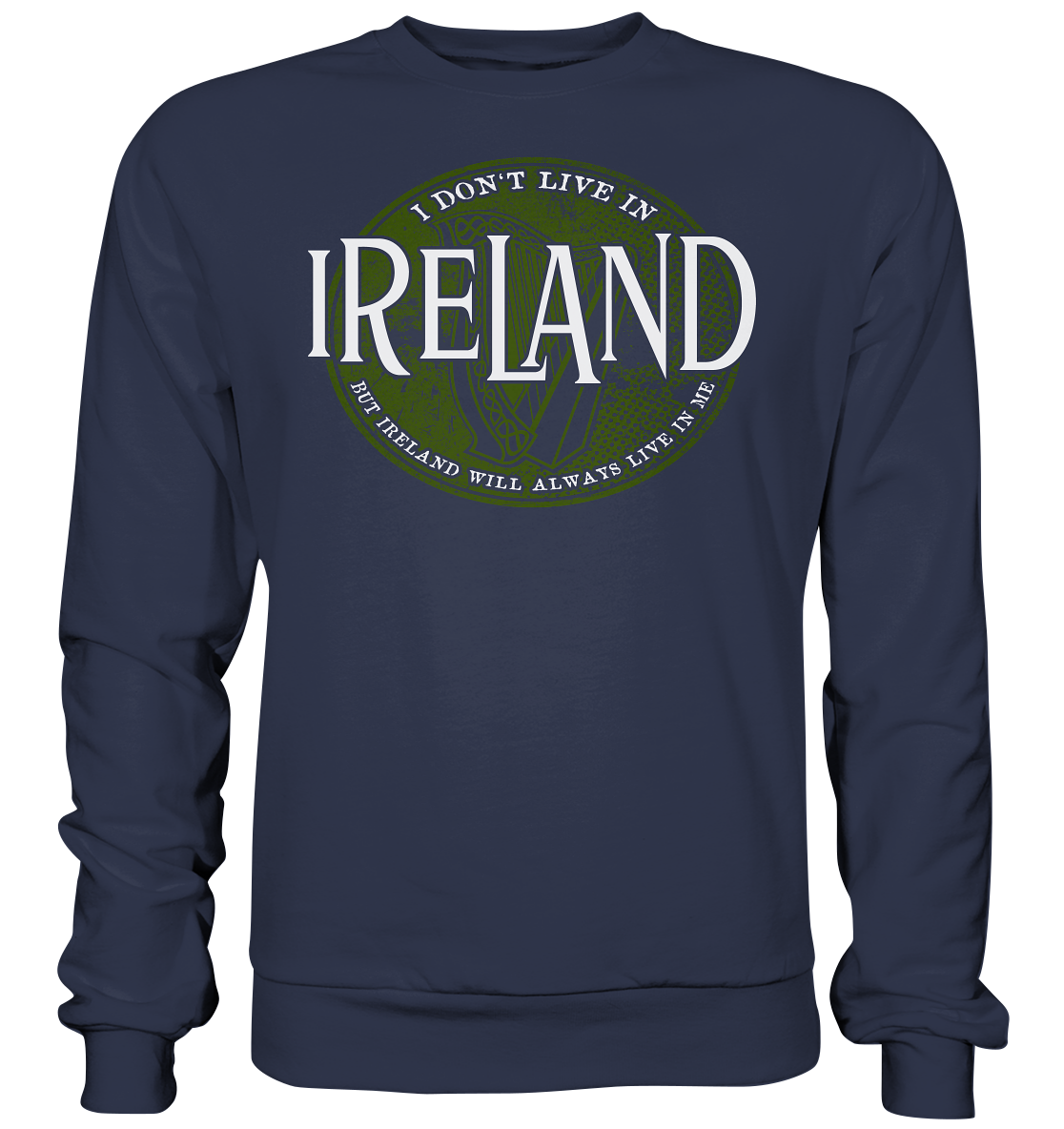 Ireland "Will Always Live In Me" - Premium Sweatshirt