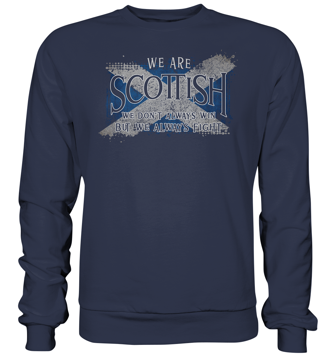 We Are Scottish "We Always Fight" - Premium Sweatshirt