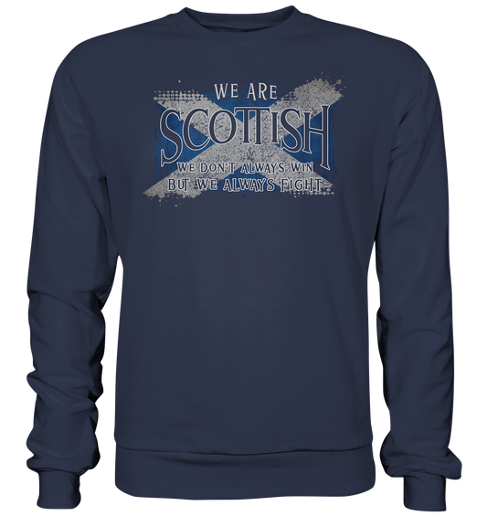 We Are Scottish "We Always Fight" - Premium Sweatshirt