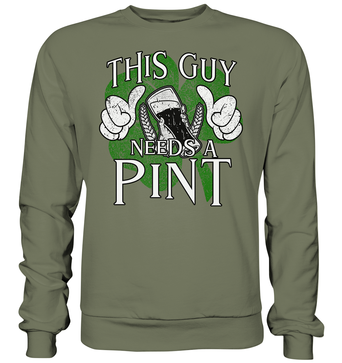 This Guy "Needs a Pint" - Premium Sweatshirt