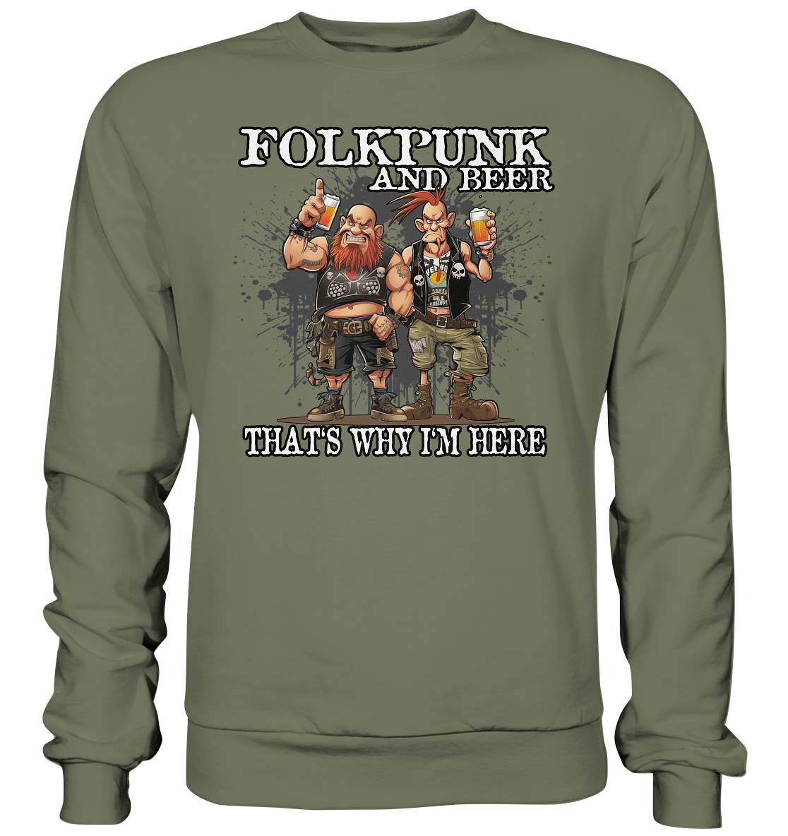 Folkpunk & Beer "That's Why I'm Here II" - Premium Sweatshirt