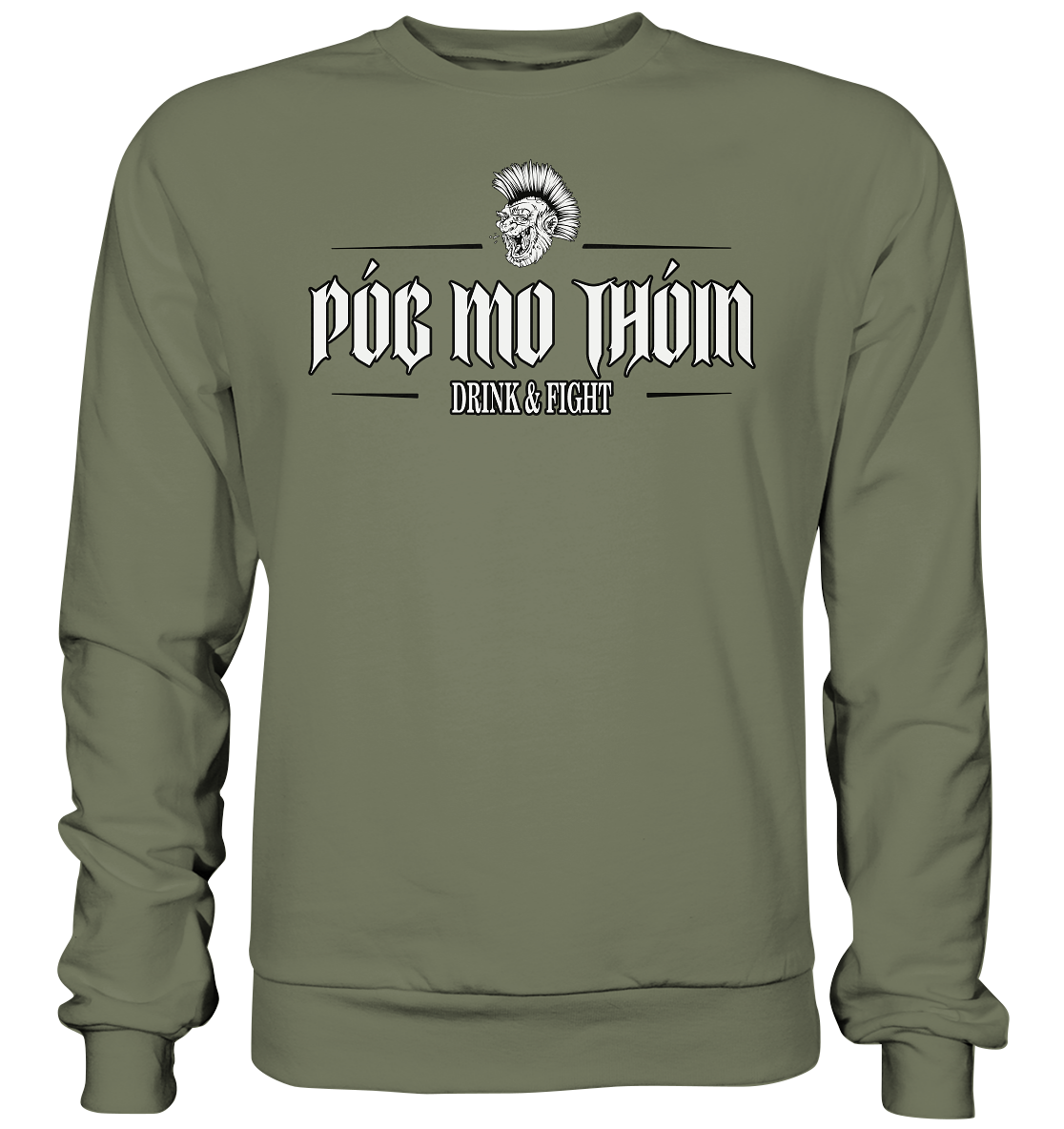 Póg Mo Thóin Streetwear "Drink & Fight"  - Premium Sweatshirt