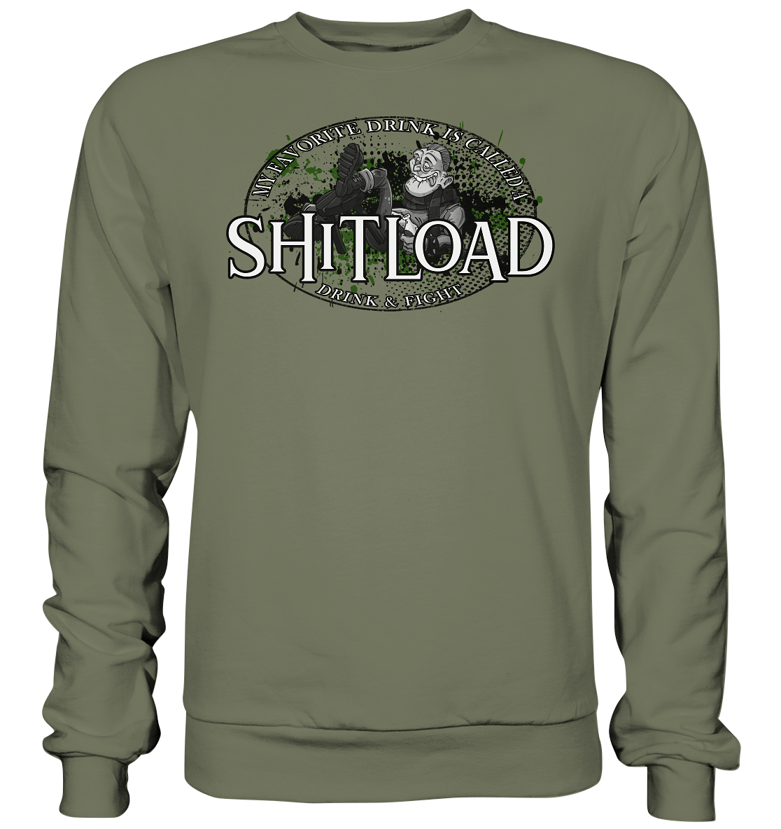 My Favorite Drink Is Called A "Shitload" - Premium Sweatshirt
