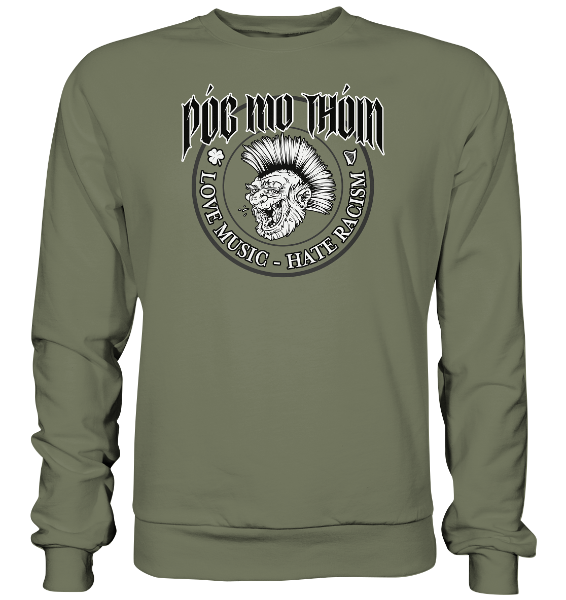 Póg Mo Thóin Streetwear "Love Music - Hate Racism" - Premium Sweatshirt