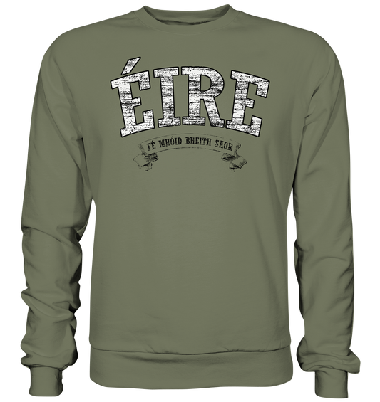 "Éire - Fé mhóid bheith saor" - Premium Sweatshirt