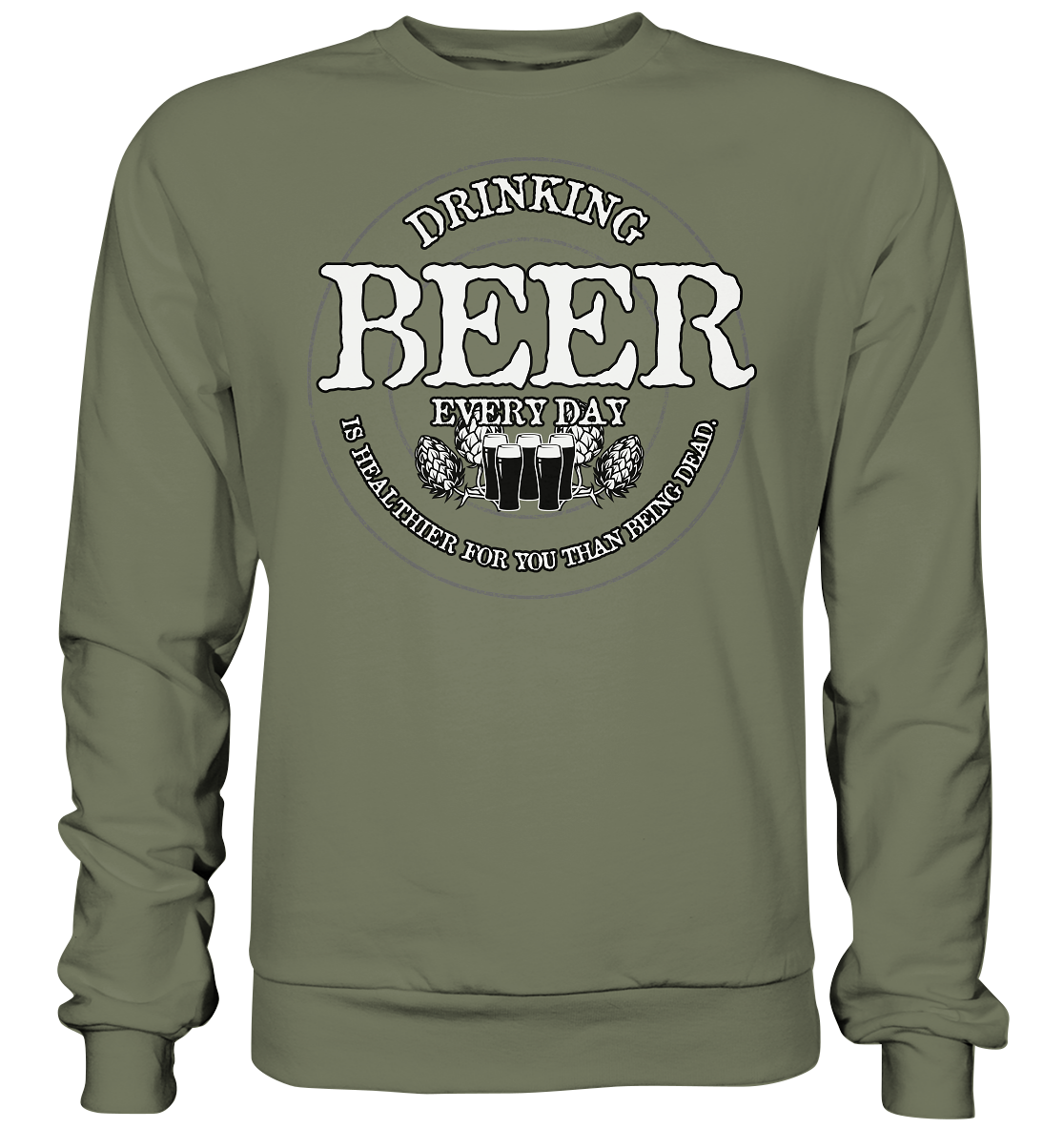 Drinking Beer "Every Day" - Premium Sweatshirt