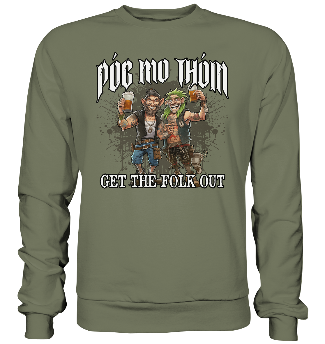 Póg Mo Thóin Streetwear "Get The Folk Out I" - Premium Sweatshirt