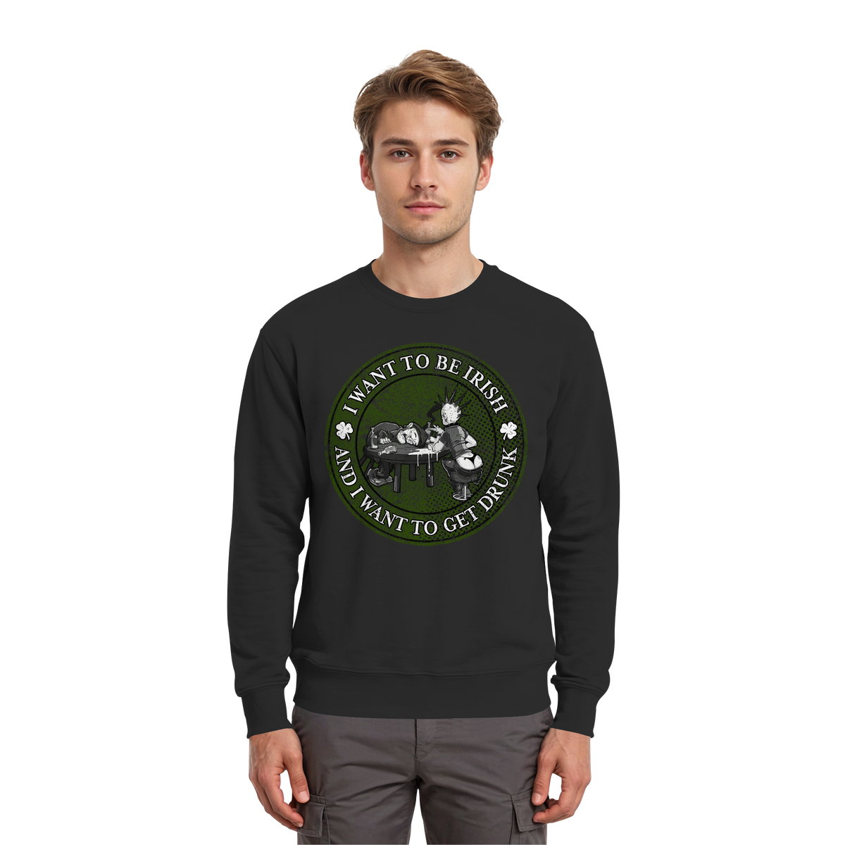 I Want To Be Irish And I Want To Get Drunk  - Premium Sweatshirt
