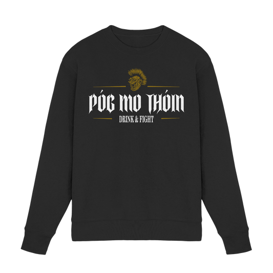 Póg Mo Thóin Streetwear "Drink & Fight"  - Premium Sweatshirt