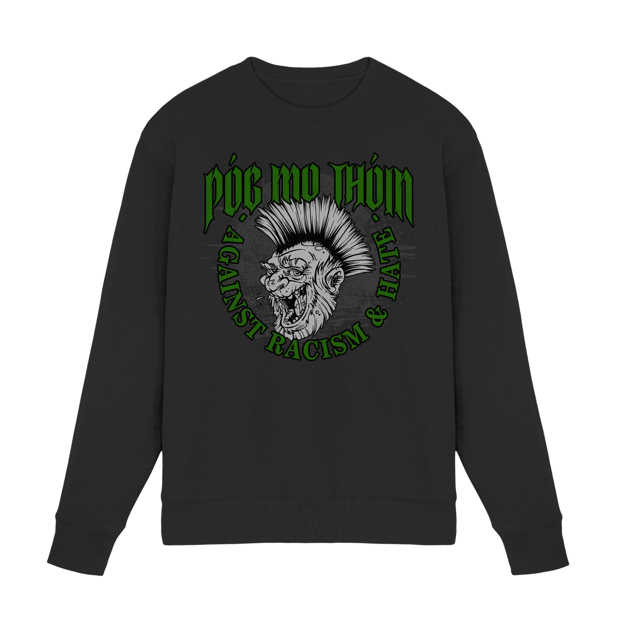 Póg Mo Thóin Streetwear "Against Racism & Hate"  - Premium Sweatshirt