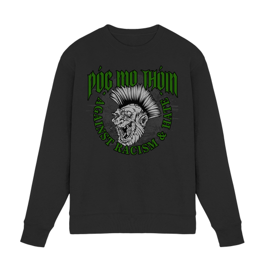 Póg Mo Thóin Streetwear "Against Racism & Hate"  - Premium Sweatshirt