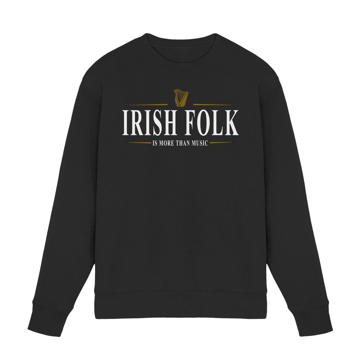 Irish Folk "Is More Than Music"  - Premium Sweatshirt