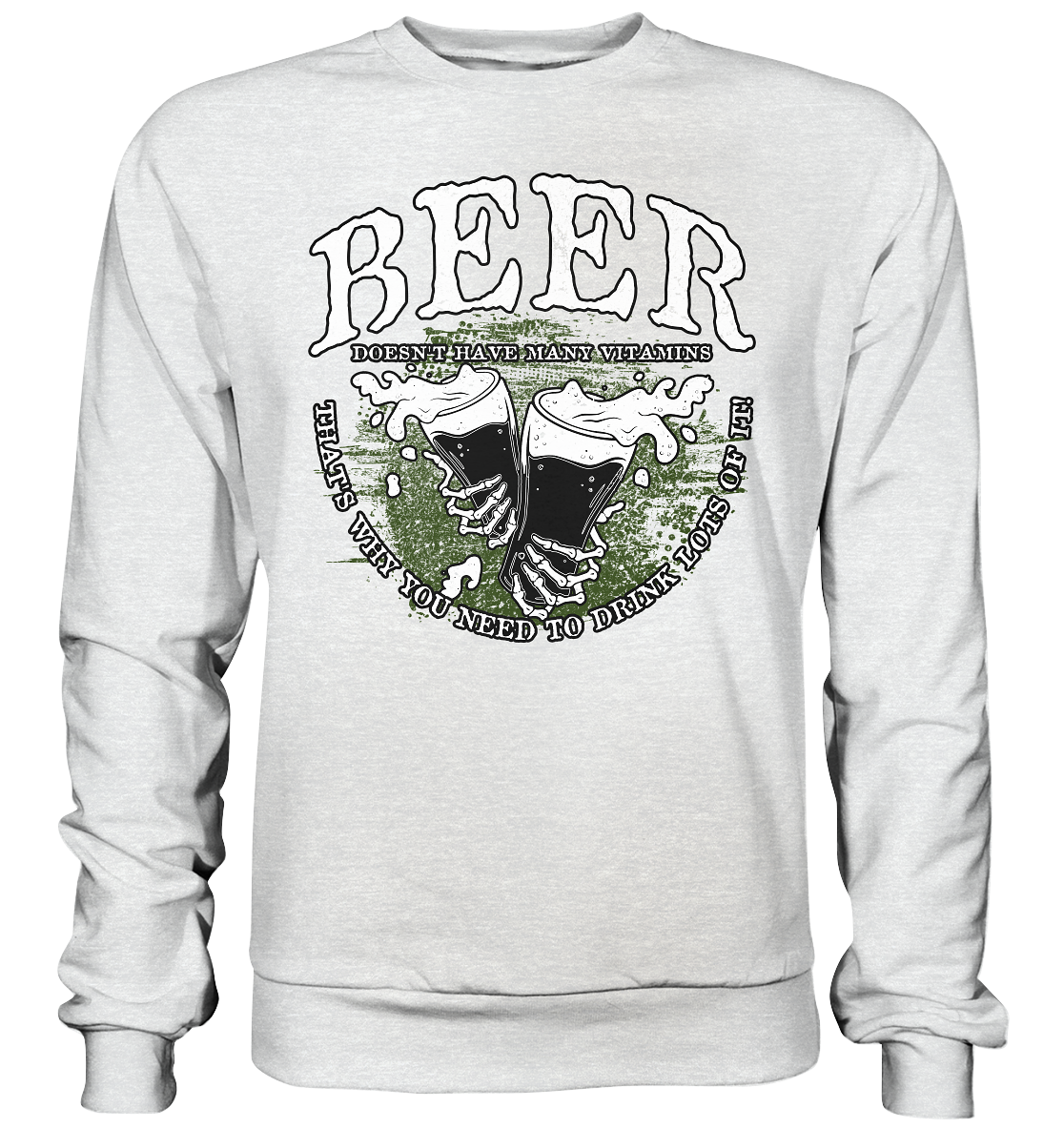 Beer "Doesn't Have Many Vitamins" - Premium Sweatshirt