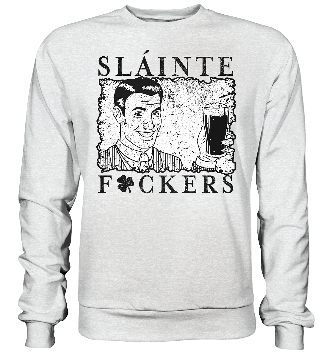 Sláinte "F*ckers" *Shamrock* - Premium Sweatshirt
