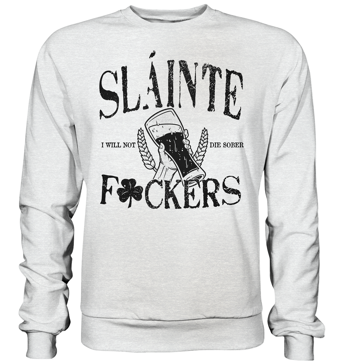 Sláinte "F*ckers" - Premium Sweatshirt