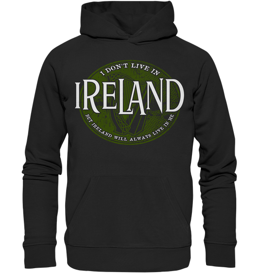 Ireland "Will Always Live In Me" - Premium Unisex Hoodie