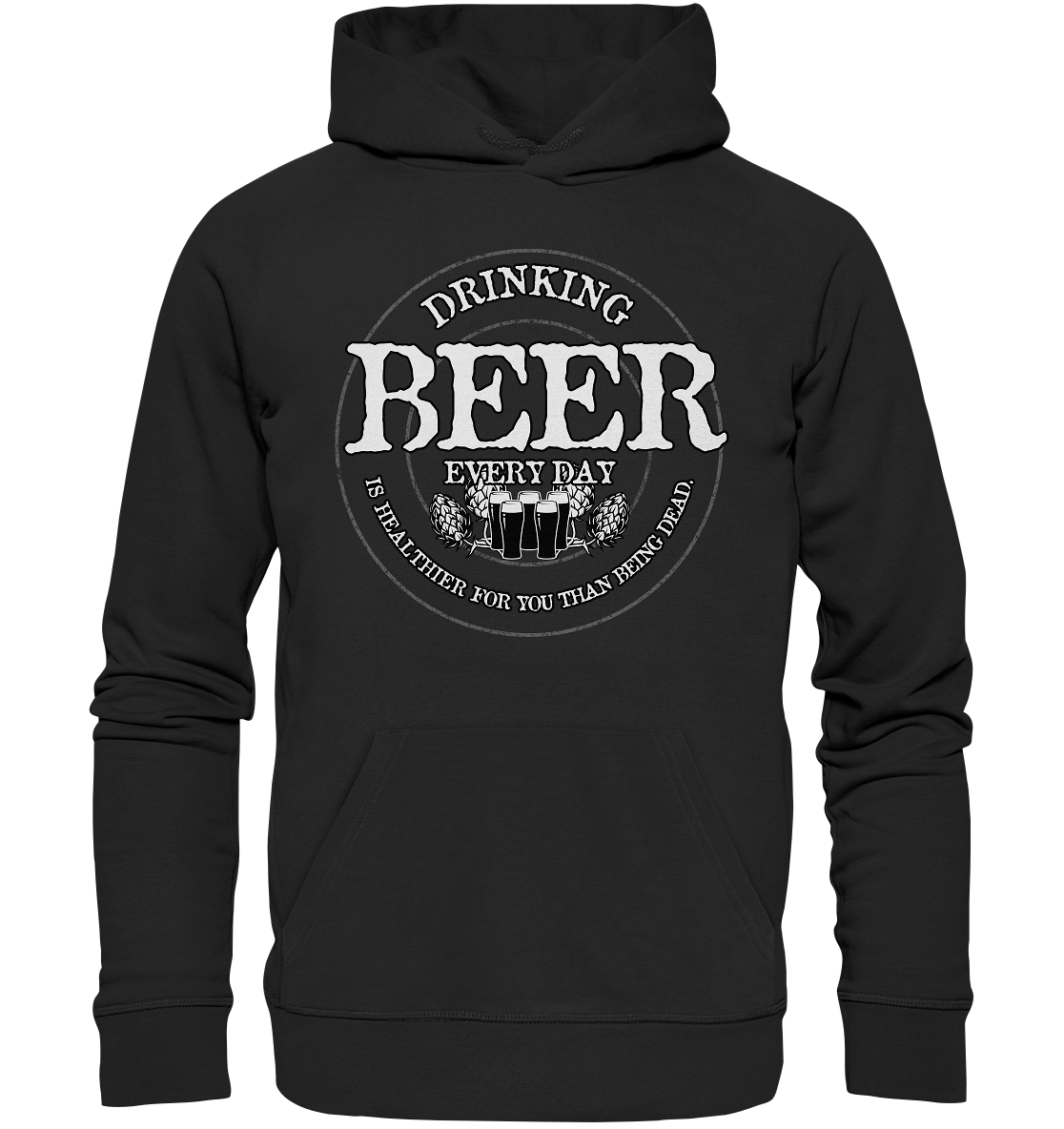 Drinking Beer "Every Day" - Premium Unisex Hoodie