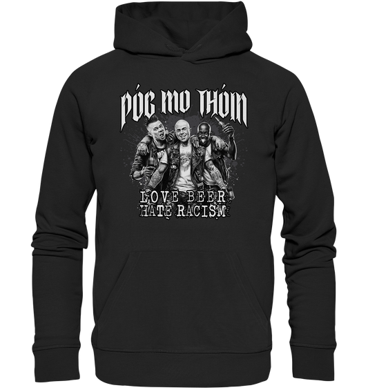 Póg Mo Thóin Streetwear "Love Beer - Hate Racism" - Premium Unisex Hoodie