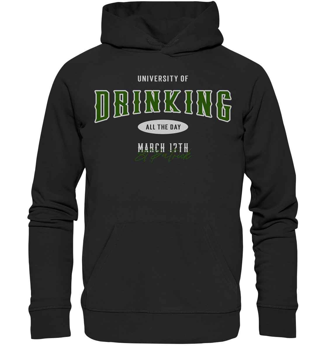 University of Drinking all the Day "St.Patrick" - Premium Unisex Hoodie