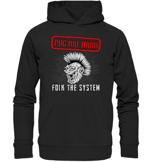 Póg Mo Thóin Streetwear "Folk The System" - Premium Unisex Hoodie