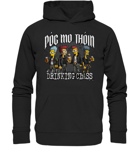 Póg Mo Thóin Streetwear "We Are The Drinking Class I" - Premium Unisex Hoodie